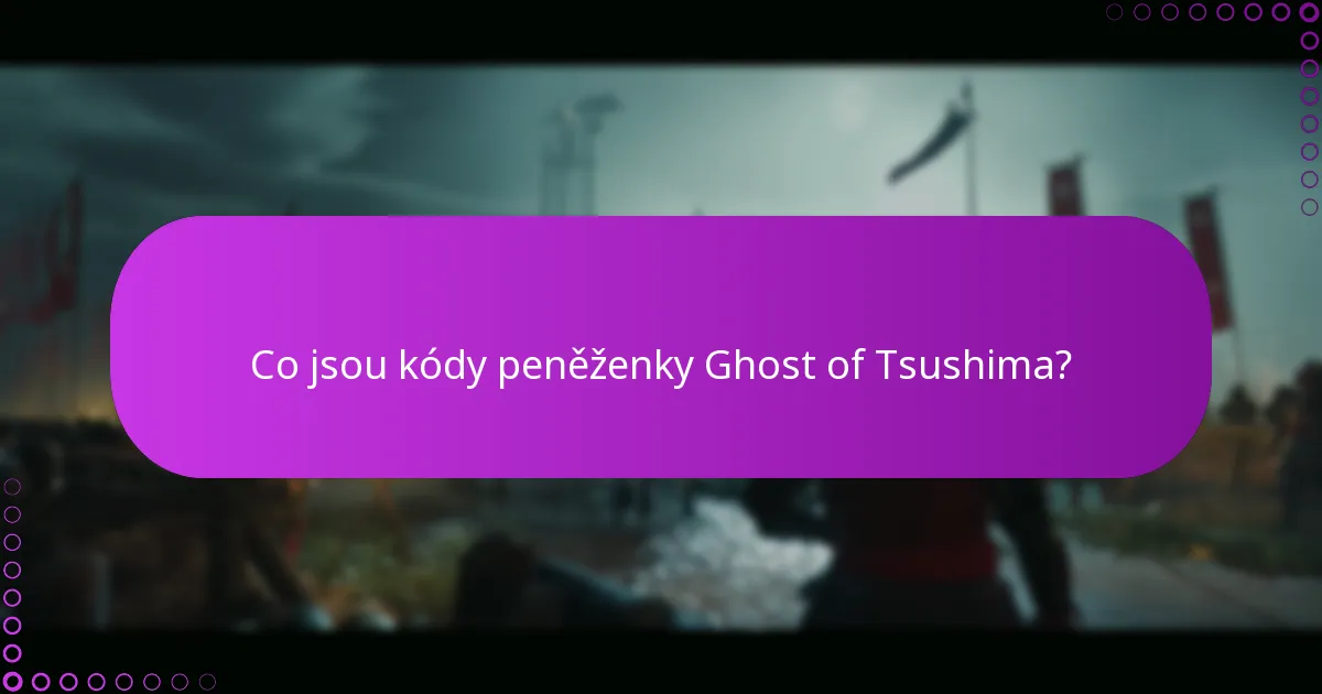 Jak uplatnit kódy peněženky Ghost of Tsushima pro DLC?