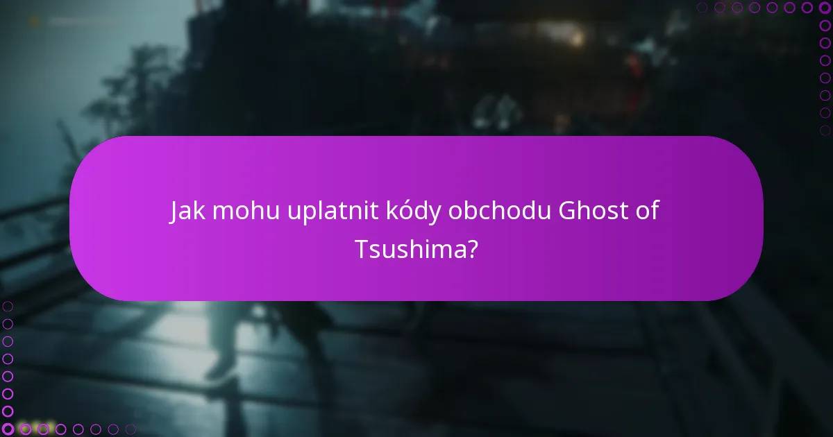 Jaké jsou požadavky na uplatnění kódů obchodu?