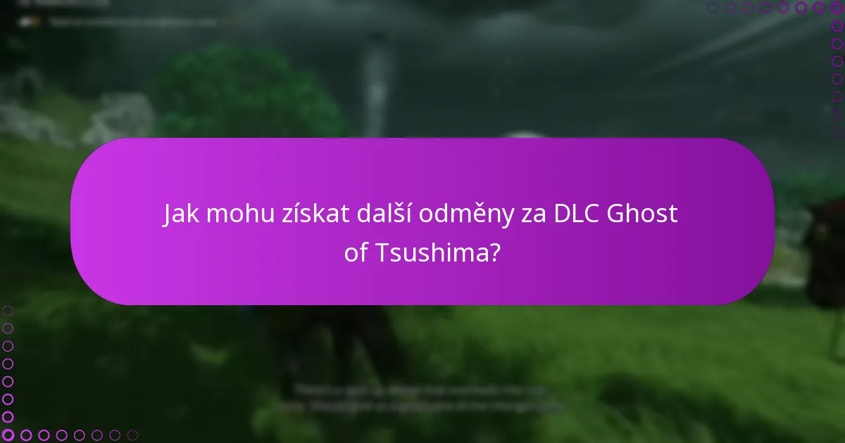 Jaké jsou požadavky na způsobilost pro bonusy DLC Ghost of Tsushima?
