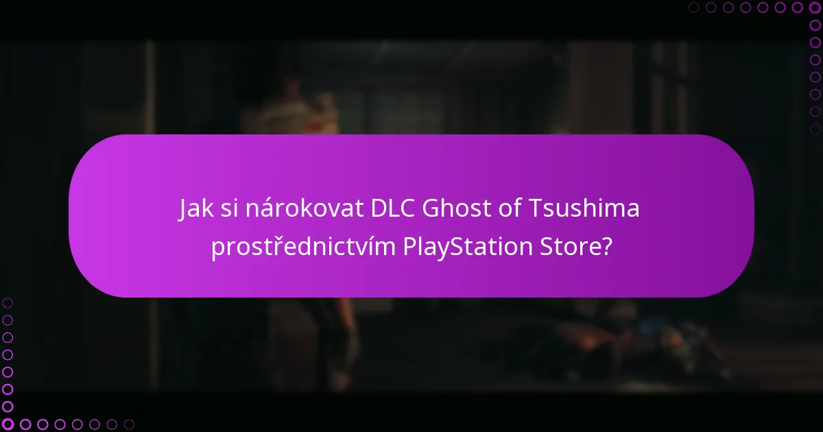 Jaké jsou rozdíly mezi standardním a speciálním edicí DLC pro Ghost of Tsushima?