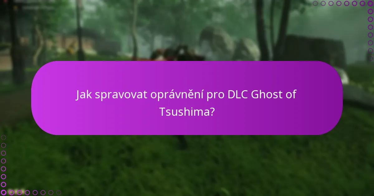 Jak zkontrolovat nové vydání DLC pro Ghost of Tsushima?