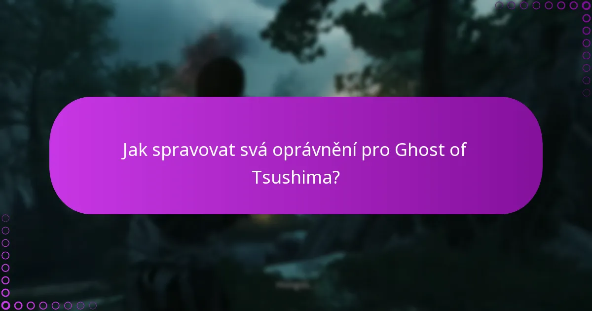 Jaké jsou požadavky na oprávněnost pro obsah edice Ghost of Tsushima?