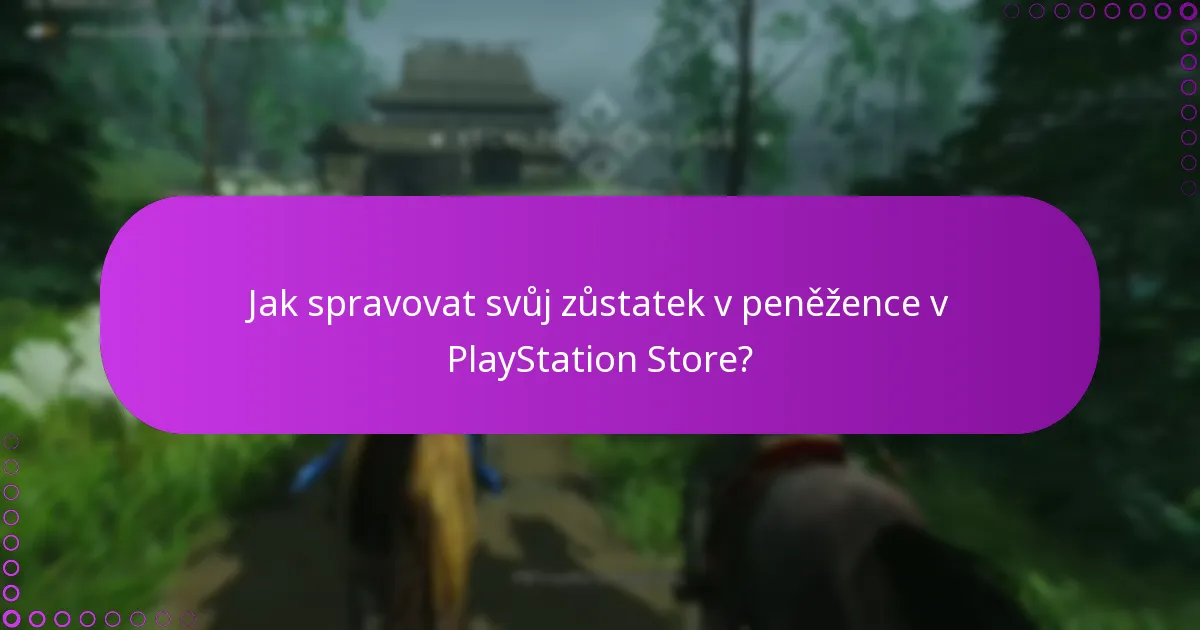 Jak spravovat svůj zůstatek v peněžence v PlayStation Store?