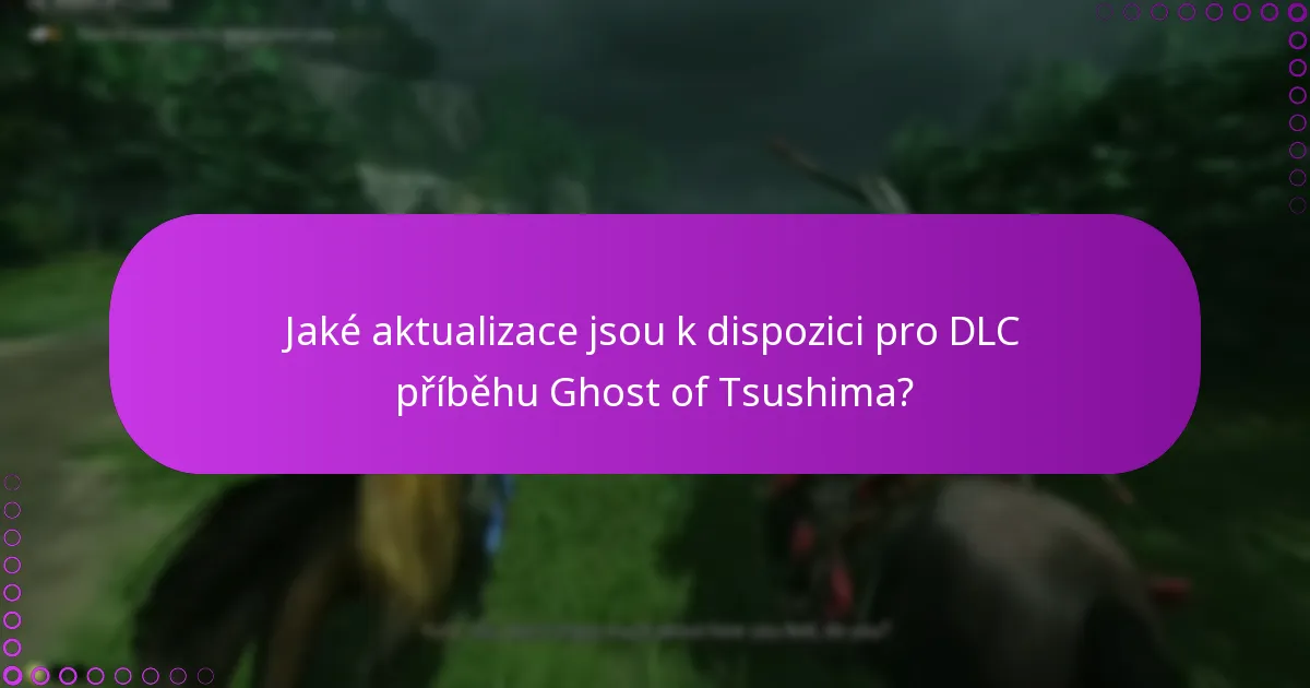 Jaké bonusy jsou součástí DLC příběhu Ghost of Tsushima?