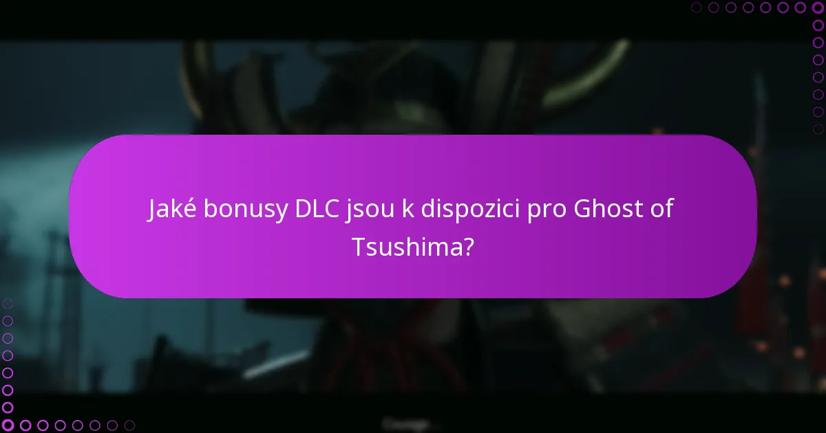 Co mám dělat, pokud narazím na problémy s bonusy DLC?