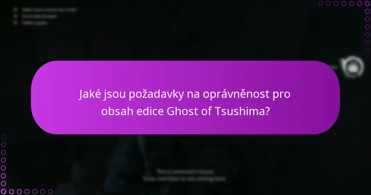 Jaké jsou běžné problémy s nárokováním obsahu edice Ghost of Tsushima?
